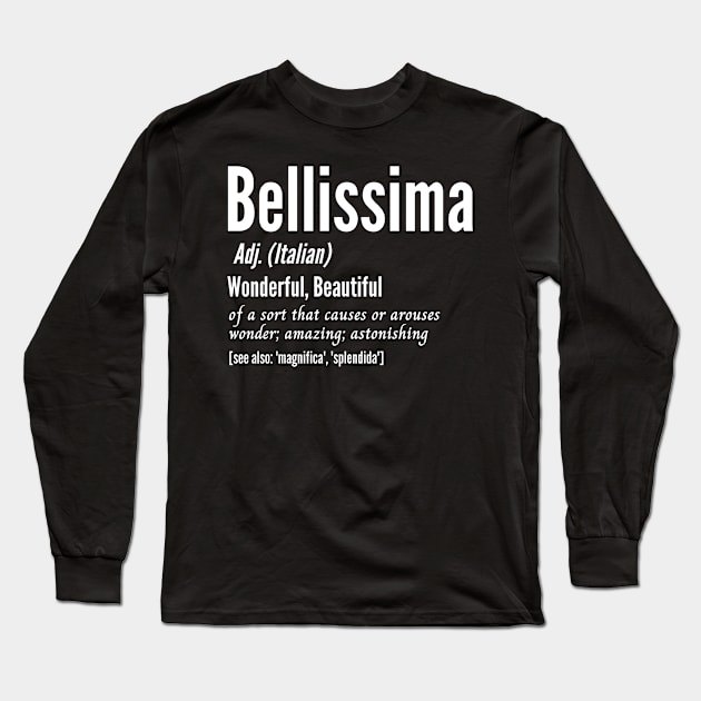 Bellissima Italian Language Amazing Astonishing Woman Long Sleeve T-Shirt by Time4German
